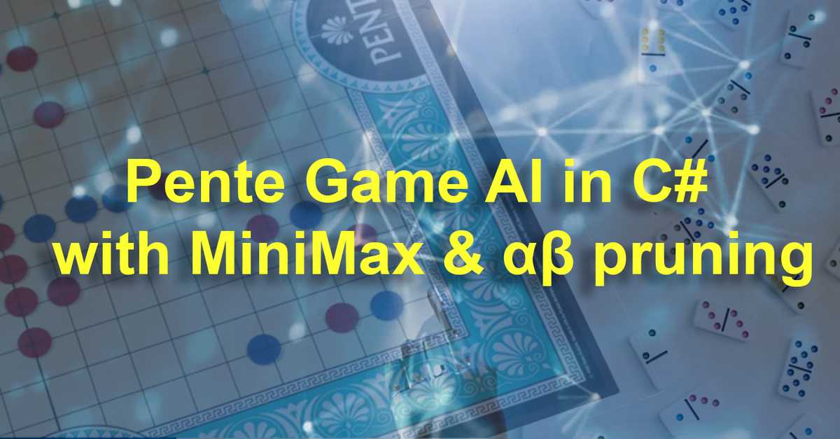 Pente game with MiniMax algorithm and Alpha Beta Optimization on C#